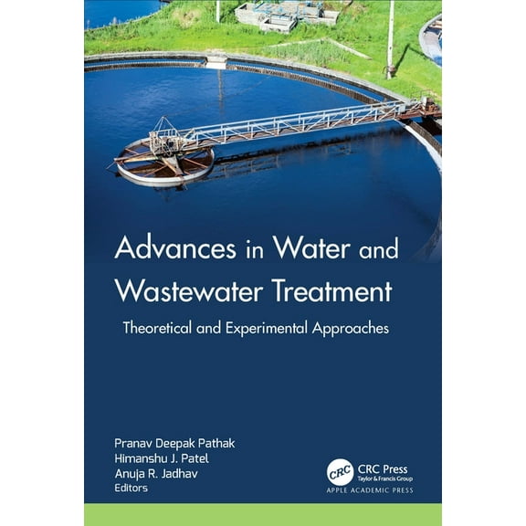 Advances in Water and Wastewater Treatment: Theoretical and Experimental Approaches, (Hardcover)