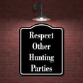 thumbnail image 2 of Respect Other Hunting Parties Hunt BLACK Aluminum Composite Sign, 8.5"x10", 2 of 9