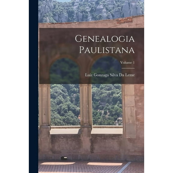 Genealogia Paulistana; Volume 1, (Paperback)