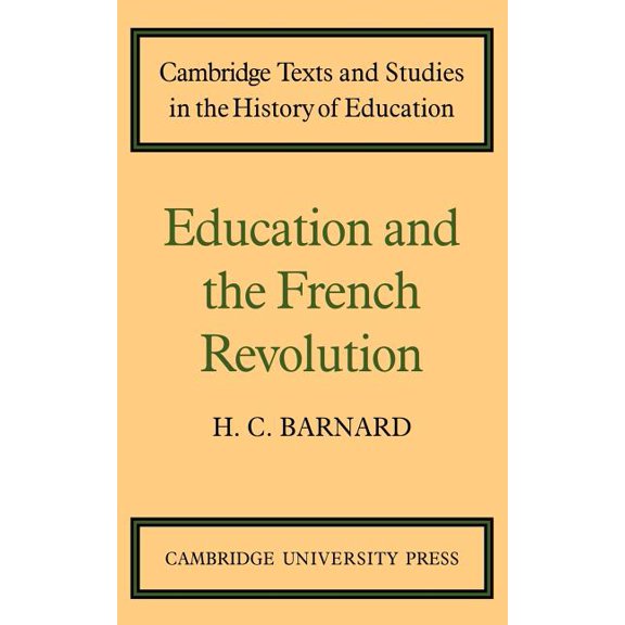 Cambridge Texts and Studies in the Histo Education and the French Revolution, (Paperback)