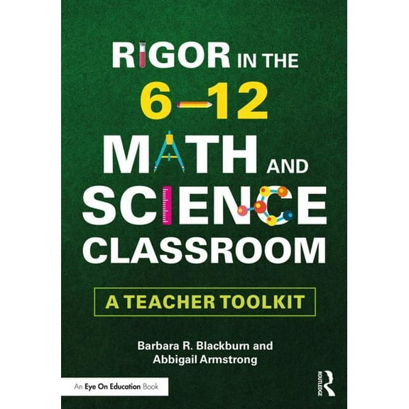 Rigor in the 6-12 Math and Science Classroom: A Teacher Toolkit, (Paperback)