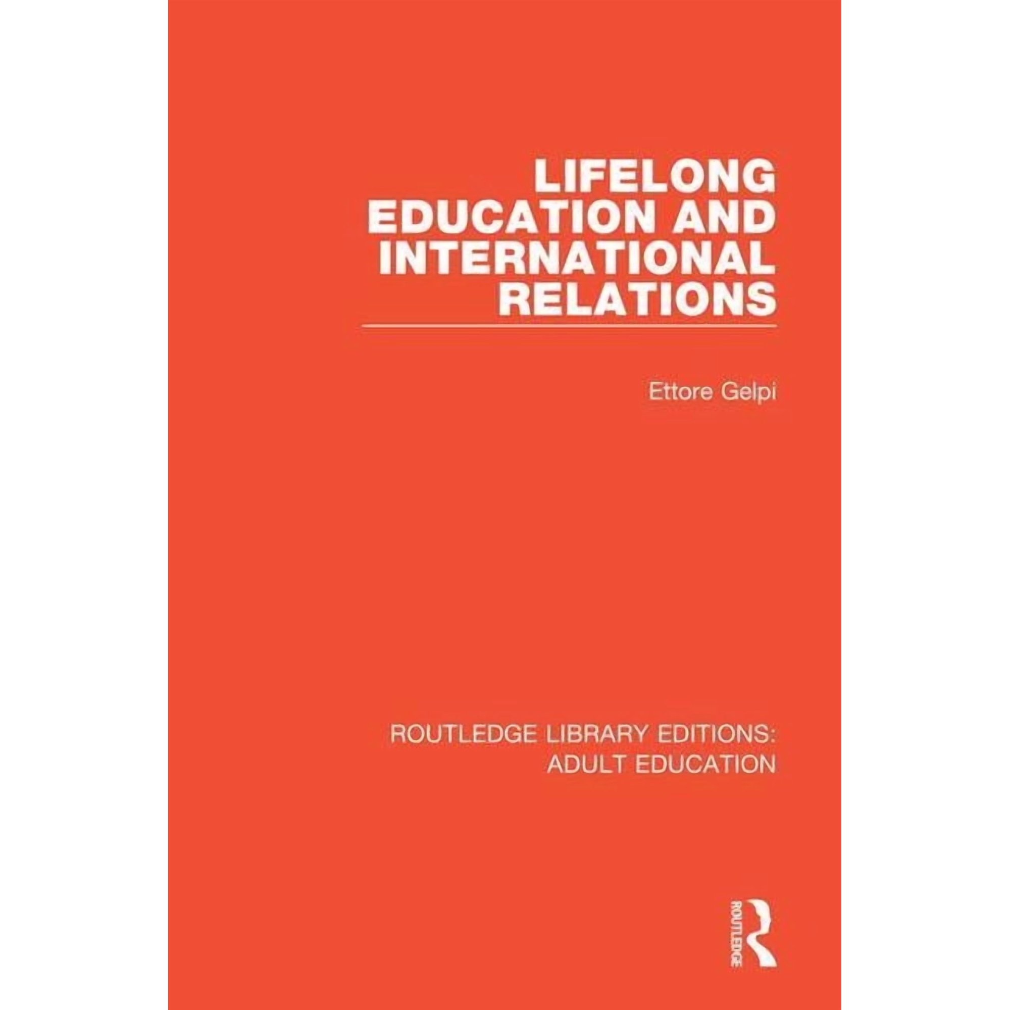 Routledge Library Editions: Adult Educat Lifelong Education and International Relations, (Paperback)