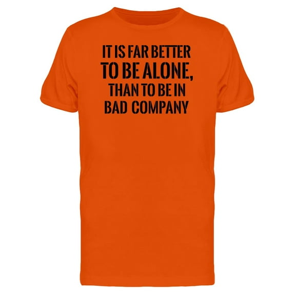 It Is Far Better To Be Alone... Tee Men's -Image by Shutterstock