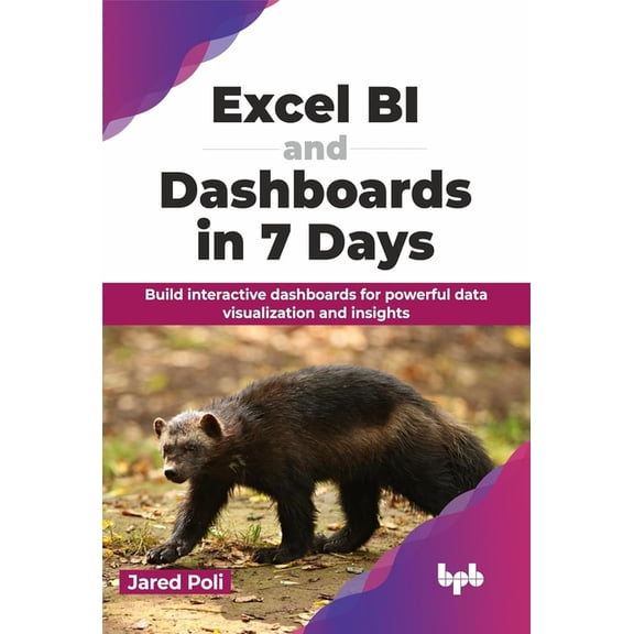 Excel BI and Dashboards in 7 Days: Build interactive dashboards for powerful data visualization and insights (English Ed, (Paperback)