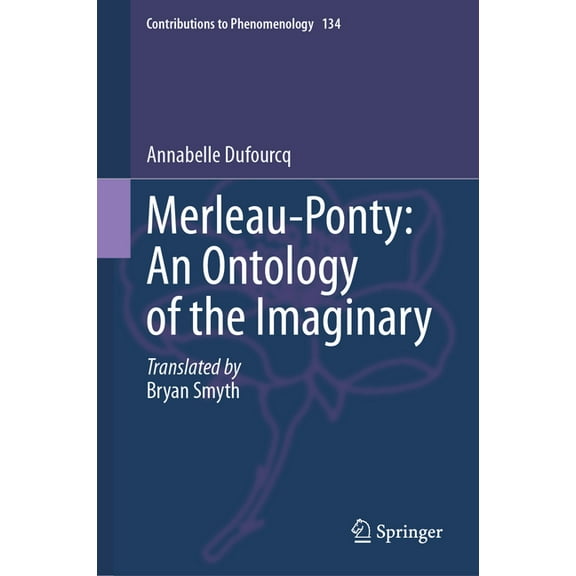 Contributions to Phenomenology Merleau-Ponty: An Ontology of the Imaginary, Book 134, (Hardcover)