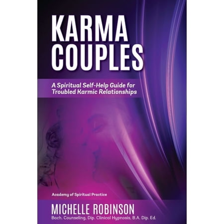 Karma Couples: A Spiritual Self-Help Guide for Troubled Karmic Relationships, (Paperback)