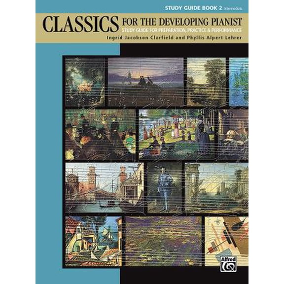 Pre-Owned Classics for the Developing Pianist, Study Guide, Bk 2: Study Guide for Preparation, Practice & Performance (Paperback) 147063953X 9781470639532