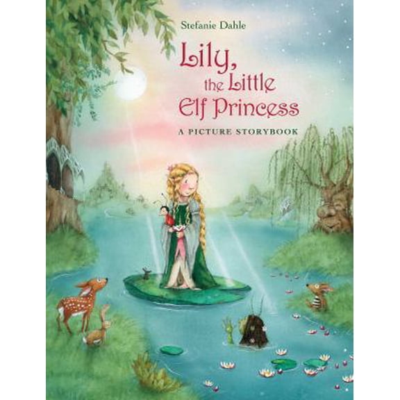 Pre-Owned Lily, the Little Elf Princess (Hardcover) 0735841772 9780735841772