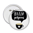 thumbnail image 1 of Hello Gorgeous Quote Handwrite Pins Badge Button Round Clothing Decoration 5pcs, 1 of 2