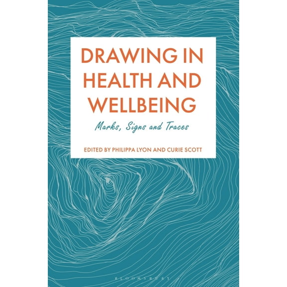 Drawing in Health and Wellbeing: Marks, Signs and Traces, (Paperback)