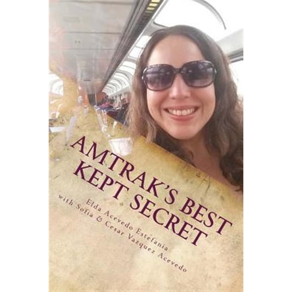 Pre-Owned Amtrak's Best Kept Secret: A guide to traveling the U.S.A. with a Rail Pass (Paperback)