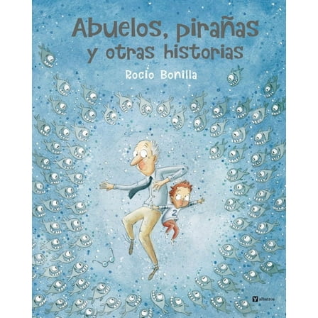 Abuelos, PiraÃ±as Y Otras Historias, (Hardcover)