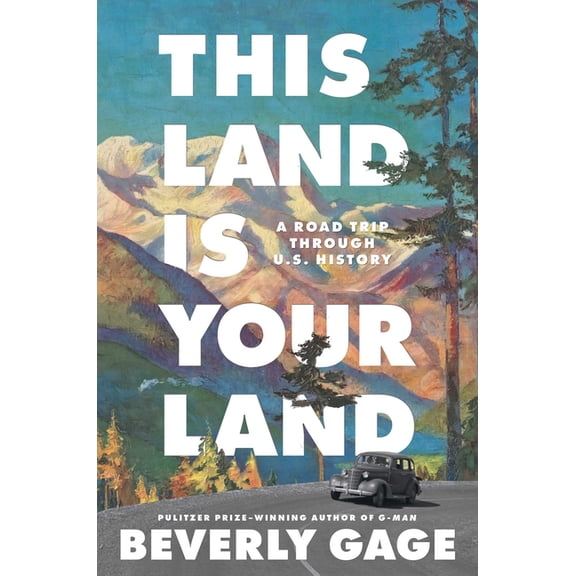 This Land Is Your Land: A Road Trip Through U.S. History, (Hardcover)