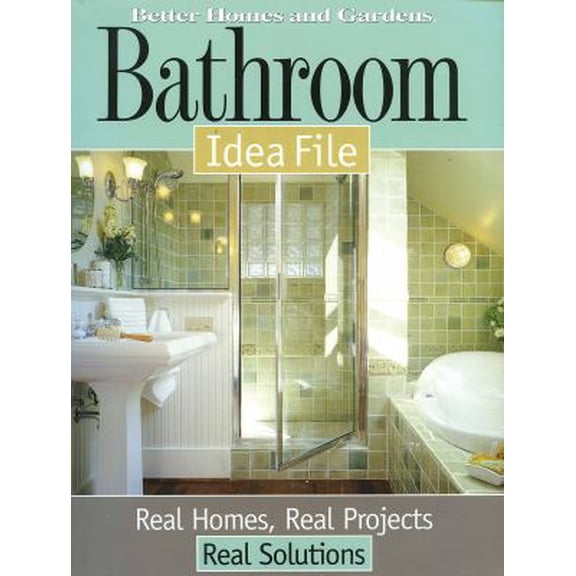 Pre-Owned Bathroom Idea File: Real Homes, Real Projects, Real Solutions (Better Homes and Gardens Home) (Paperback) 0696221373 9780696221378