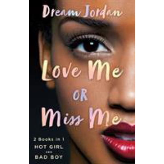 Pre-Owned Love Me or Miss Me: Hot Girl, Bad Boy (Paperback) by Dream Jordan