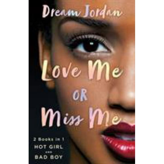 Pre-Owned Love Me or Miss Me: Hot Girl, Bad Boy (Paperback) by Dream Jordan