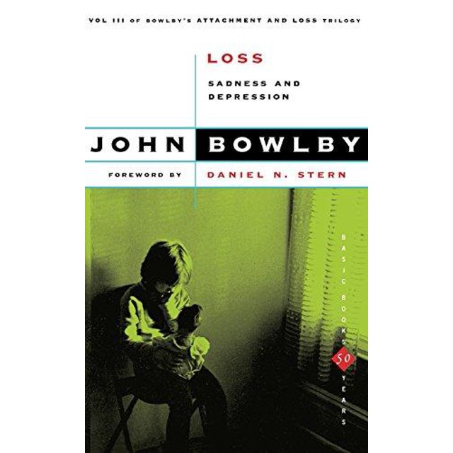 Loss: Sadness And Depression,Volume 3 (Basic Books Classics) (Attachment and Loss)
