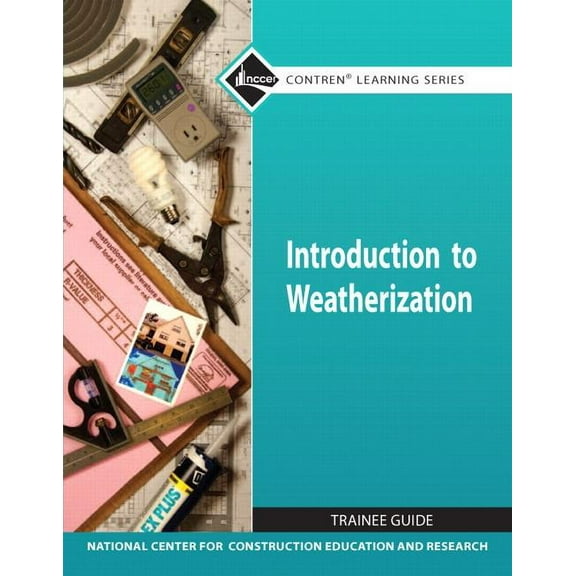 Contren Learning Introduction to Weatherization Trainee Guide (Module), (Paperback)