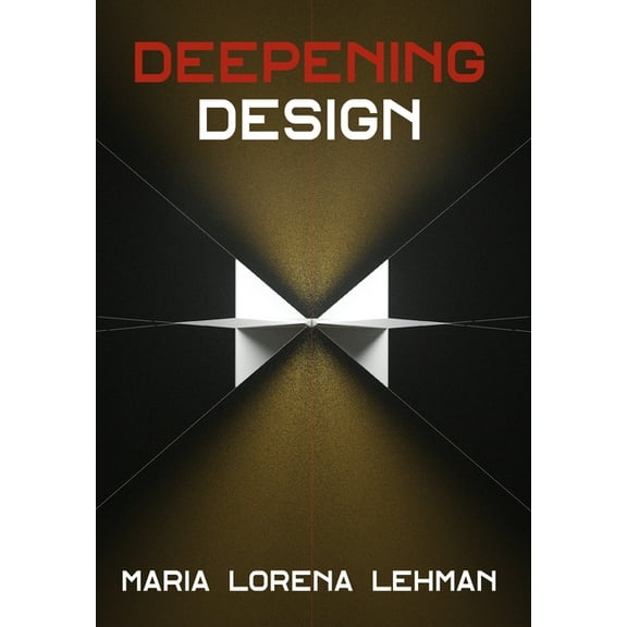 Deepening Design, (Hardcover)