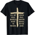 thumbnail image 2 of 100% Cotton All My Role Models Went to Prison Jesus Christian Religious T-Shirt, 2 of 5
