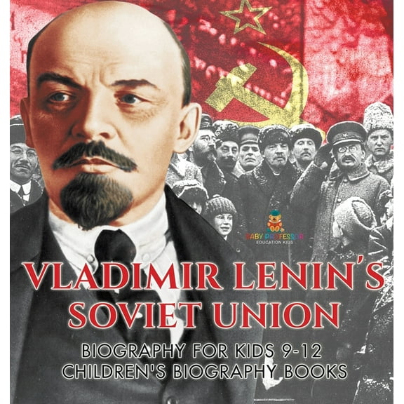 Vladimir Lenin's Soviet Union - Biography for Kids 9-12 Children's Biography Books, (Hardcover)