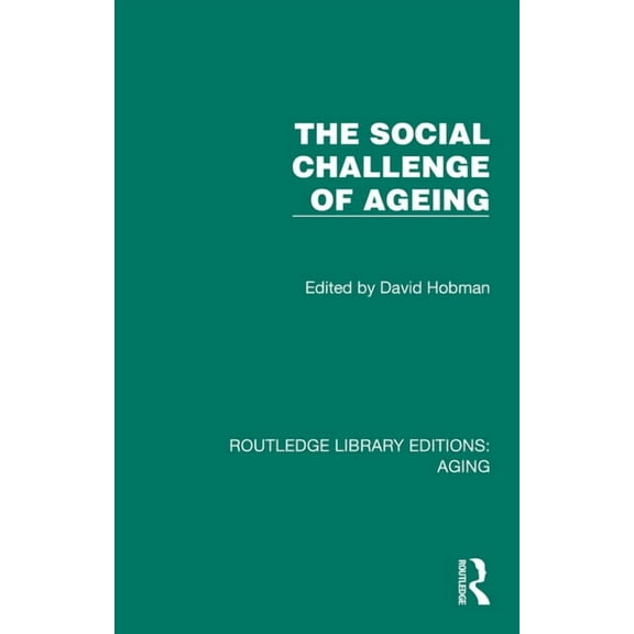 Routledge Library Editions: Aging The Social Challenge of Ageing, (Hardcover)
