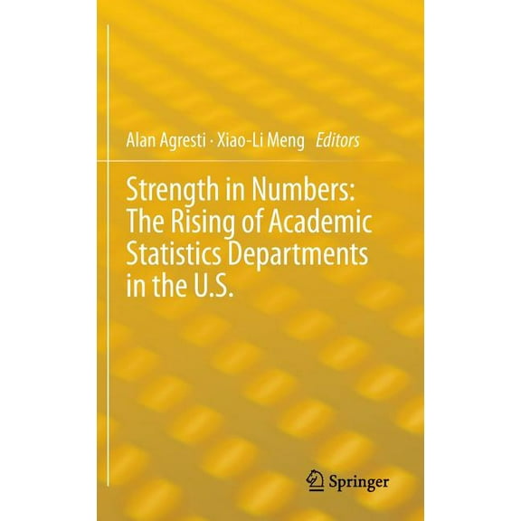 Strength in Numbers: The Rising of Academic Statistics Departments in the U. S., (Hardcover)