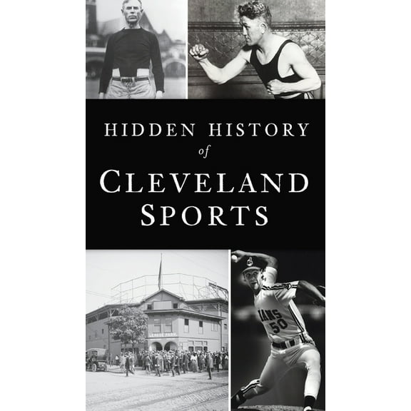 Sports: Hidden History of Cleveland Sports (Hardcover)