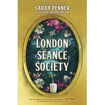 Sarah Penner: The London Séance Society: A Novel (Paperback)
