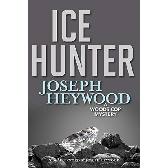 Ice Hunter: A Woods Cop Mystery