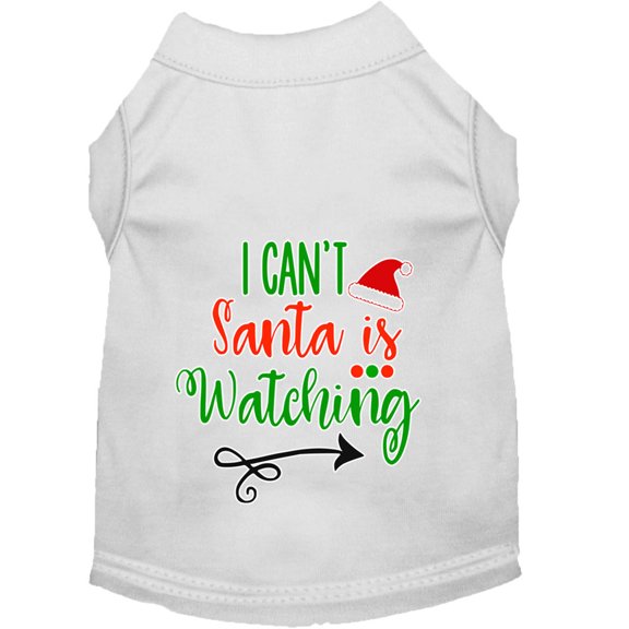 Christmas Pet Dog  Cat Shirt Screen Printed, "I Can't, Santa is Watching"