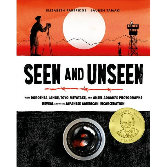 Seen and Unseen: What Dorothea Lange, Toyo Miyatake, and Ansel Adams's Photographs Reveal about the Japanese Americ, (Hardcover)