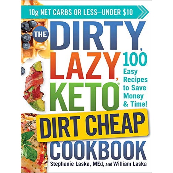 Pre-Owned The DIRTY, LAZY, KETO Dirt Cheap Cookbook: 100 Easy Recipes to Save Money & Time! (DIRTY, LAZY, KETO Diet Cookbook Series)
