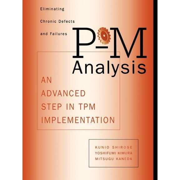 P-M Analysis: An Advanced Step in TPM Implementation, (Paperback)