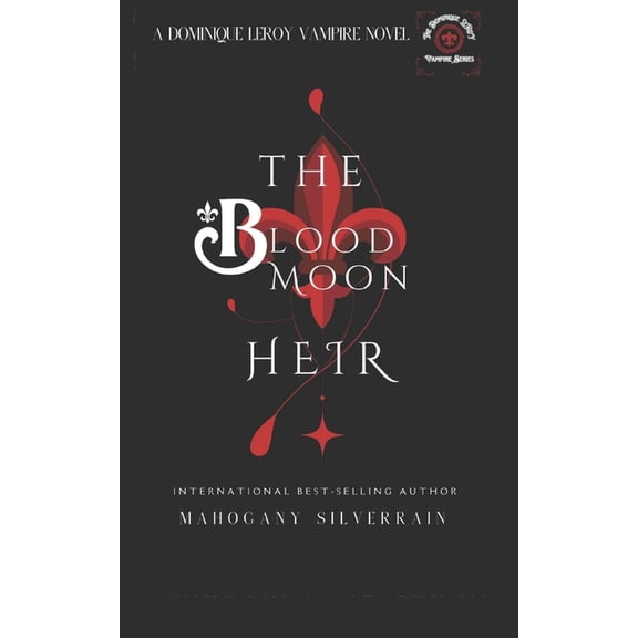 Dominique Leroy Vampire The Blood Moon Heir, Book 3, (Paperback)