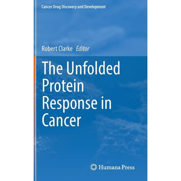 Cancer Drug Discovery & Development The Unfolded Protein Response in Cancer, (Hardcover)