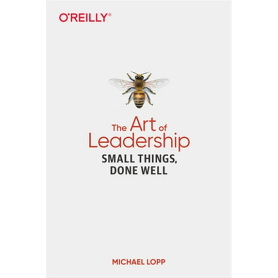 Pre-Owned The Art of Leadership: Small Things, Done Well (Paperback) 1492045691 9781492045694