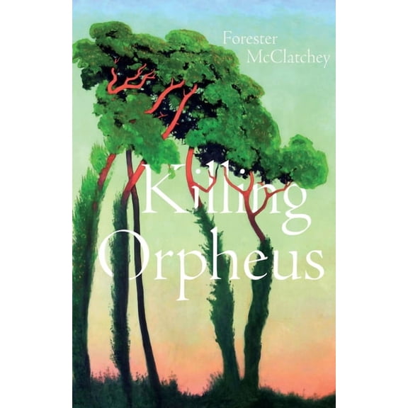 Carnegie Mellon University Press Poetry Killing Orpheus, (Paperback)