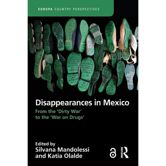 Europa Country Perspectives Disappearances in Mexico: From the 'Dirty War' to the 'War on Drugs', (Paperback)