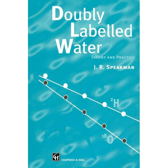 Doubly Labelled Water: Theory and Practice, (Hardcover)