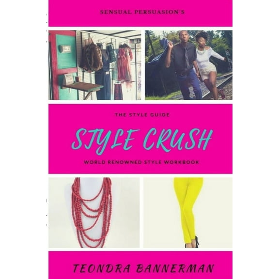 Style Crush: The Style Guide (Paperback)