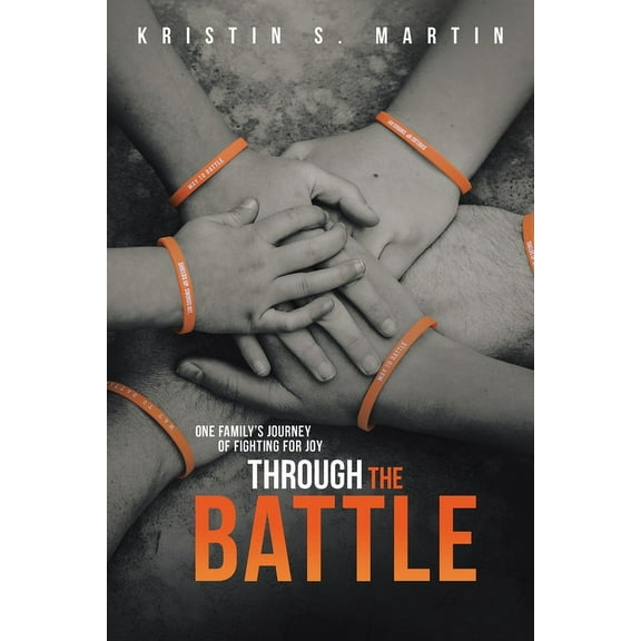 Through the Battle: One Family's Journey of Fighting for Joy (Paperback)