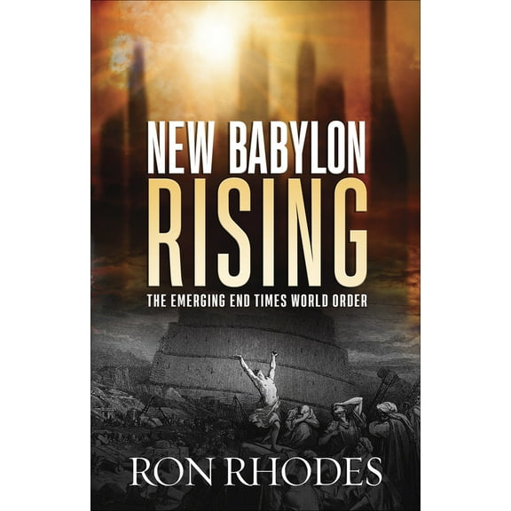 Pre-Owned New Babylon Rising: The Emerging End Times World Order (Paperback) 0736971734 9780736971737