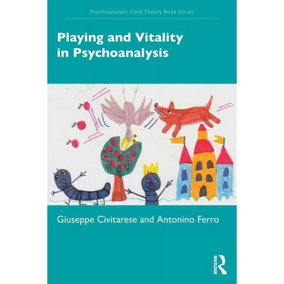 Psychoanalytic Field Theory Book Playing and Vitality in Psychoanalysis, (Paperback)