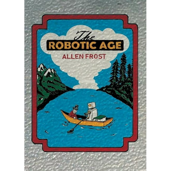 The Robotic Age, (Paperback)