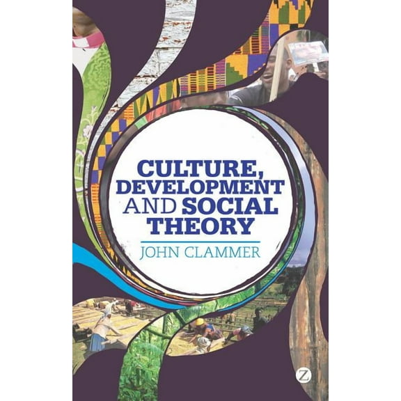 Culture, Development and Social Theory: Towards an Integrated Social Development, (Hardcover)