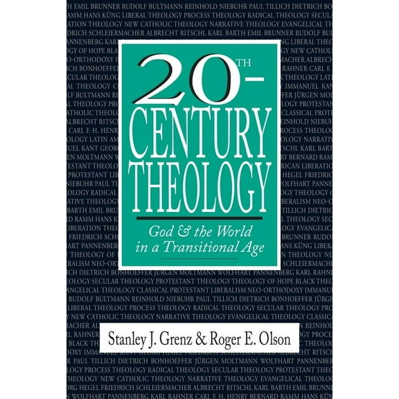 20th-Century Theology: God and the World in a Transitional Age, (Paperback)