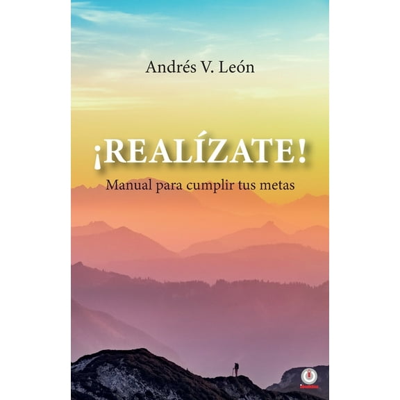 ¡RealÃzate! Manual para cumplir tus metas, (Paperback)