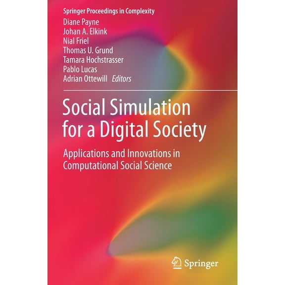 Springer Proceedings in Complexity Social Simulation for a Digital Society: Applications and Innovations in Computational Social Science, (Paperback)