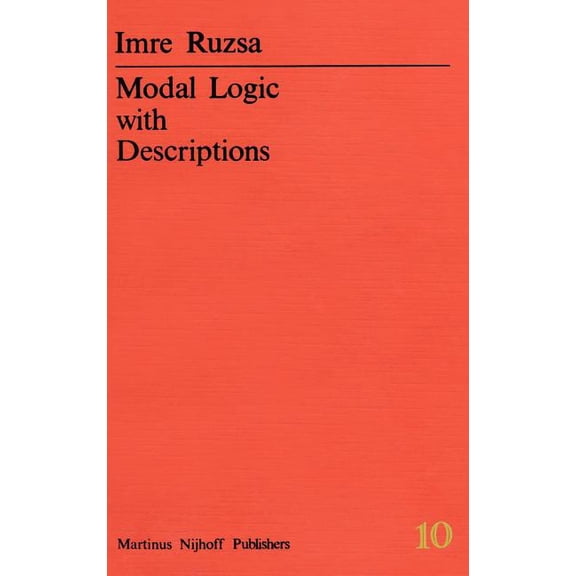 Nijhoff International Philosophy Modal Logic with Descriptions, Book 10, (Hardcover)